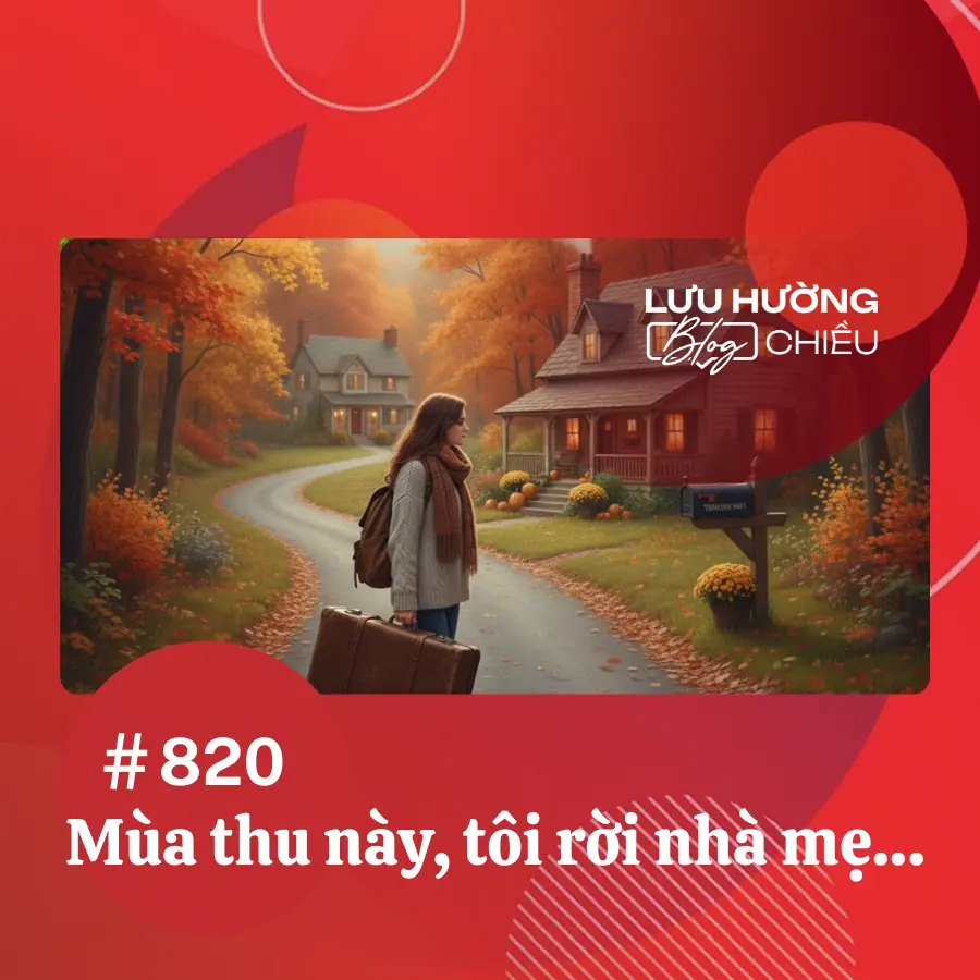 Mùa thu này, tôi rời nhà mẹ…